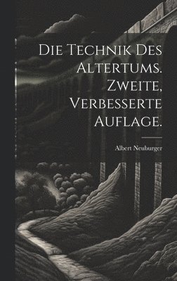 bokomslag Die Technik des Altertums. Zweite, verbesserte Auflage.