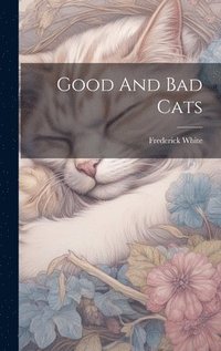 bokomslag Good And Bad Cats