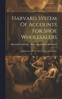 Harvard System Of Accounts For Shoe Wholesalers 1