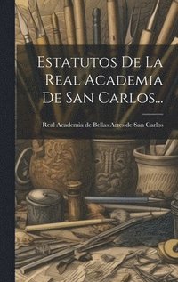 bokomslag Estatutos De La Real Academia De San Carlos...