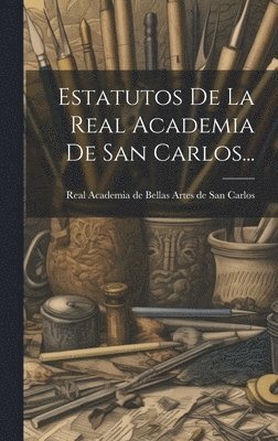 bokomslag Estatutos De La Real Academia De San Carlos...
