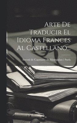 Arte De Traducir El Idioma Frances Al Castellano... 1