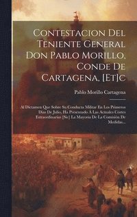 bokomslag Contestacion Del Teniente General Don Pablo Morillo, Conde De Cartagena, [et]c