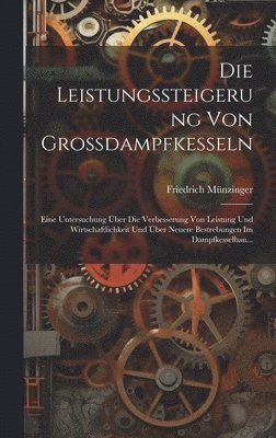 Die Leistungssteigerung Von Grossdampfkesseln 1