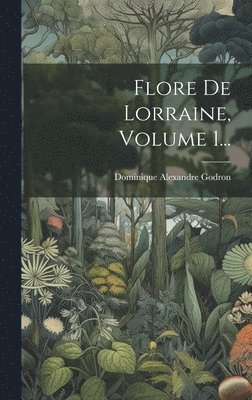 Flore De Lorraine, Volume 1... 1