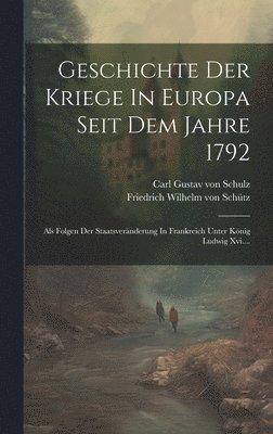 Geschichte Der Kriege In Europa Seit Dem Jahre 1792