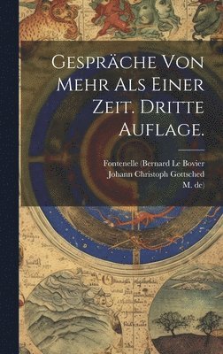 Gesprche von mehr als einer Zeit. Dritte Auflage. 1