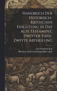 bokomslag Handbuch der historisch-kritischen Einleitung in das Alte Testament, Zweyter Theil. Zweyte Abtheilung