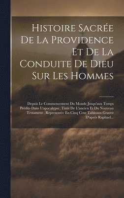 Histoire Sacre De La Providence Et De La Conduite De Dieu Sur Les Hommes 1