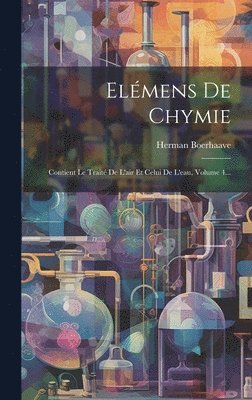 Herman Boerhaave - Elémens De Chymie, Inbunden