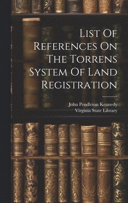 bokomslag List Of References On The Torrens System Of Land Registration