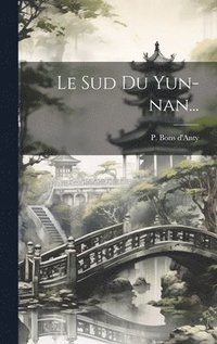 bokomslag Le Sud Du Yun-nan...