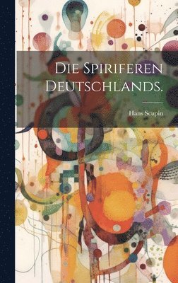 bokomslag Die Spiriferen Deutschlands.