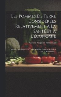 bokomslag Les Pommes De Terre Considres Relativement  La Sant Et  L'conomie