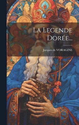 Jacques De Voragine - Legende Dorée..., Inbunden