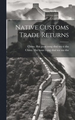 bokomslag Native Customs Trade Returns