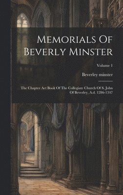 Memorials Of Beverly Minster 1