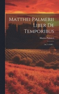 bokomslag Matthei Palmerii Liber De Temporibus