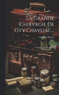 Grande Chirvrgie De Gvy Chavliac...
