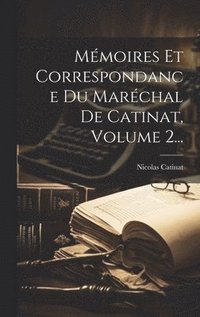 bokomslag Mmoires Et Correspondance Du Marchal De Catinat, Volume 2...