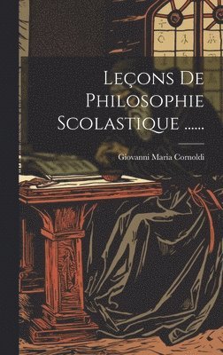 bokomslag Leçons De Philosophie Scolastique ......