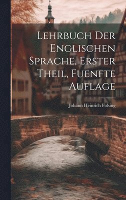 bokomslag Lehrbuch der Englischen Sprache, erster Theil, fuenfte Auflage