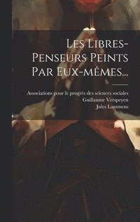 bokomslag Les Libres-penseurs Peints Par Eux-mmes...