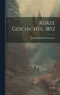 bokomslag Kurze Geschichte, 1852