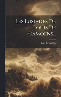 bokomslag Les Lusiades De Louis De Camons...