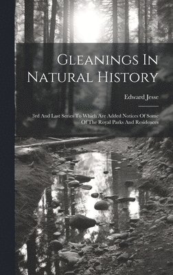 Edward Jesse - Gleanings In Natural History, Inbunden