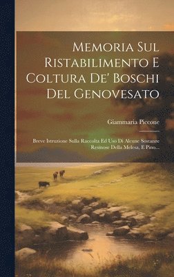 Memoria Sul Ristabilimento E Coltura De' Boschi Del Genovesato 1