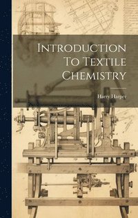 bokomslag Introduction To Textile Chemistry