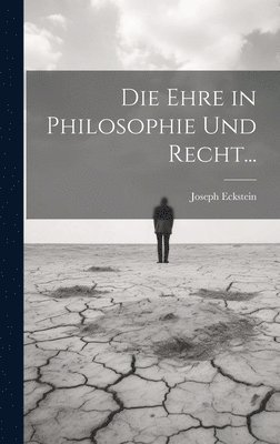 bokomslag Die Ehre in Philosophie und Recht...