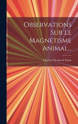 Observations Sur Le Magntisme Animal... 1
