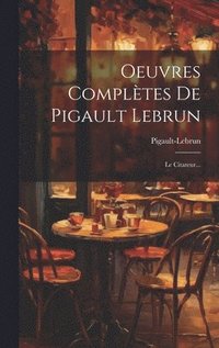 bokomslag Oeuvres Compltes De Pigault Lebrun
