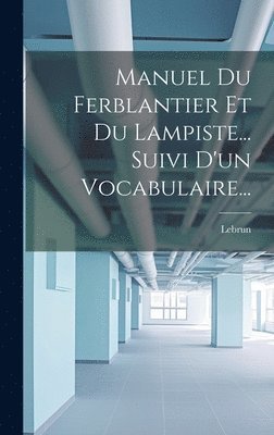 Manuel Du Ferblantier Et Du Lampiste... Suivi D'un Vocabulaire... 1