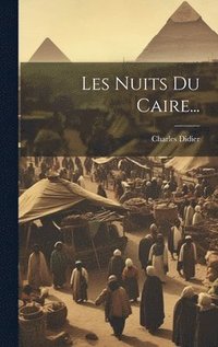 bokomslag Les Nuits Du Caire...