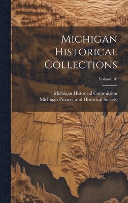 bokomslag Michigan Historical Collections; Volume 10