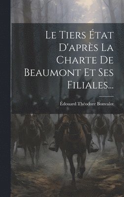 Tiers État D'après La Charte De Beaumont Et Ses Filiales...
