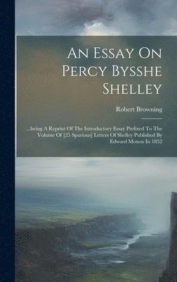 bokomslag An Essay On Percy Bysshe Shelley