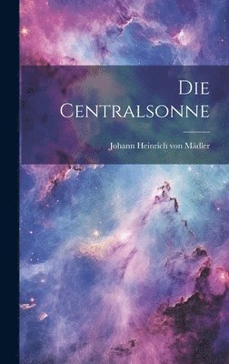 Die Centralsonne 1