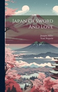 bokomslag Japan Of Sword And Love