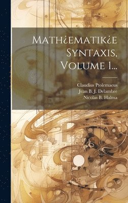 bokomslag Mathematike Syntaxis, Volume 1...