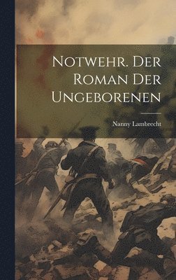 bokomslag Notwehr. Der Roman der Ungeborenen