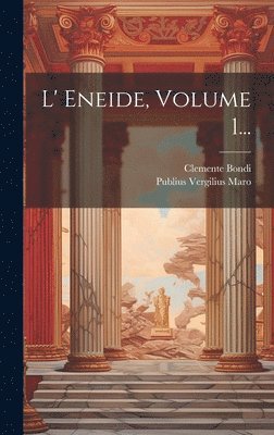 Publius Vergilius Maro, Clemente Bondi - L' Eneide, Volume 1..., Inbunden