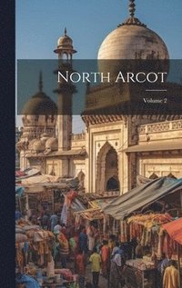 bokomslag North Arcot; Volume 2