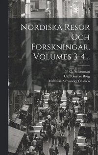 bokomslag Nordiska Resor Och Forskningar, Volumes 3-4...