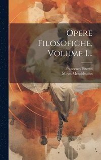 bokomslag Opere Filosofiche, Volume 1...
