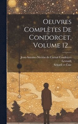 Oeuvres Compltes De Condorcet, Volume 12... 1