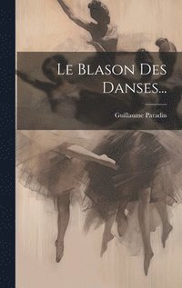 bokomslag Le Blason Des Danses...